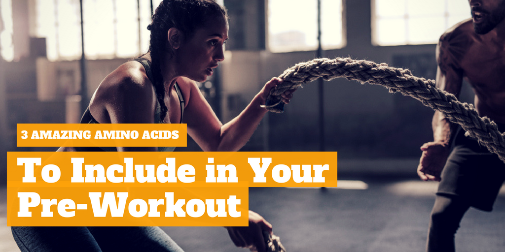 3 Amazing Amino Acids to Include in Your Pre-Workout