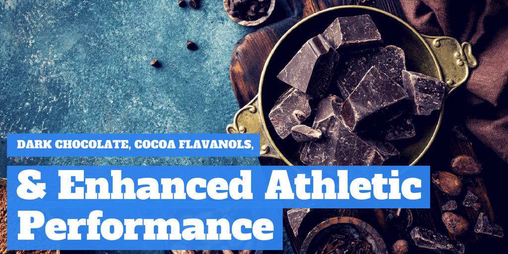 Dark Chocolate, Cocoa Flavanols & Enhanced Athletic Performance