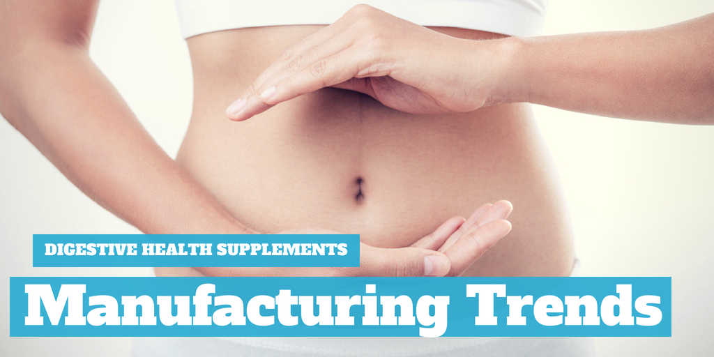 Digestive Health Supplements Manufacturing Trends