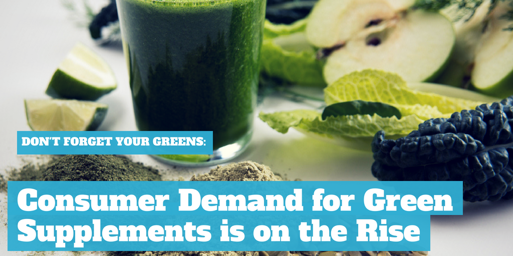 Don't Forget Your Greens: Consumer Demand for Green Supplements is on the Rise