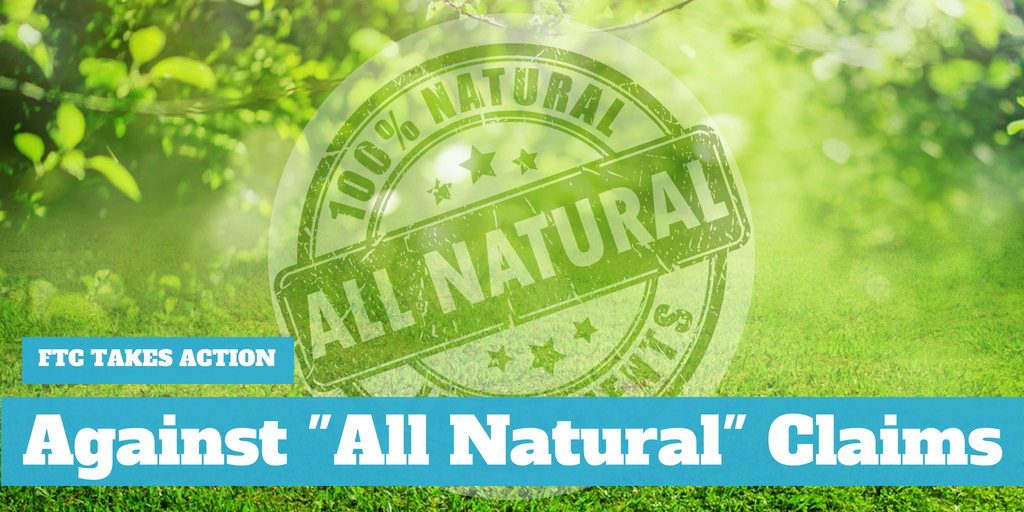FTC Takes Action Against “All Natural” Claims