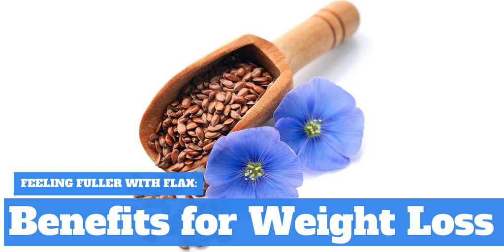 Feeling Fuller with Flax: Benefits for Weight Loss