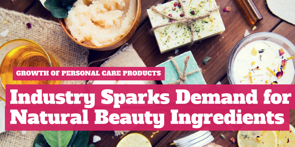 Growth of Personal Care Products Industry Sparks Demand for Natural Beauty Ingredients