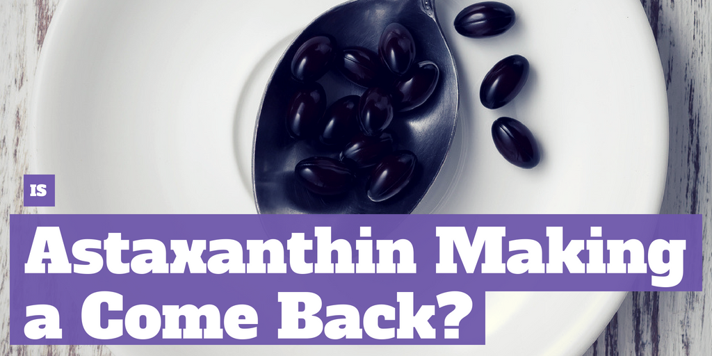 Is Astaxanthin Making a Comeback?