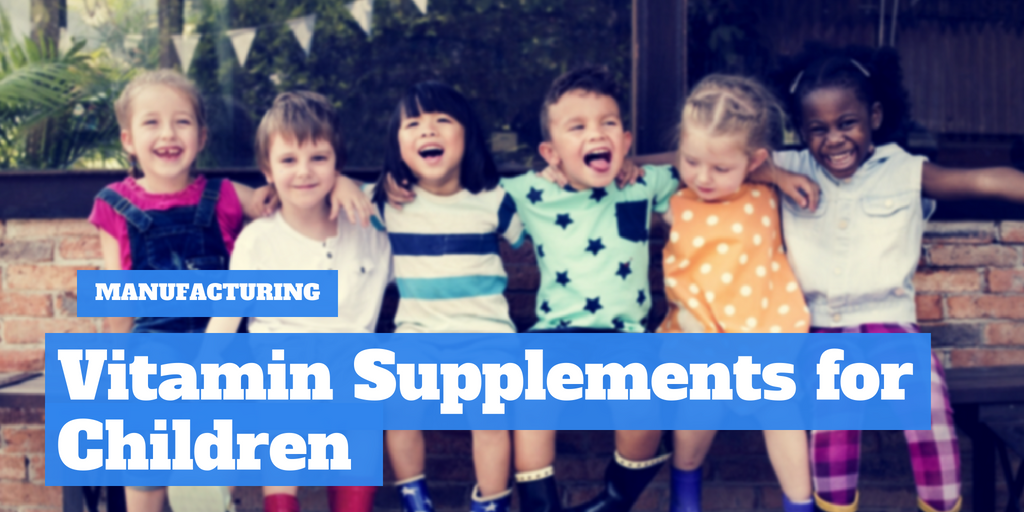 Manufacturing Vitamin Supplements for Children