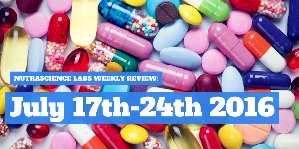 NutraScience Labs Weekly Review: July 17th-24th 2016