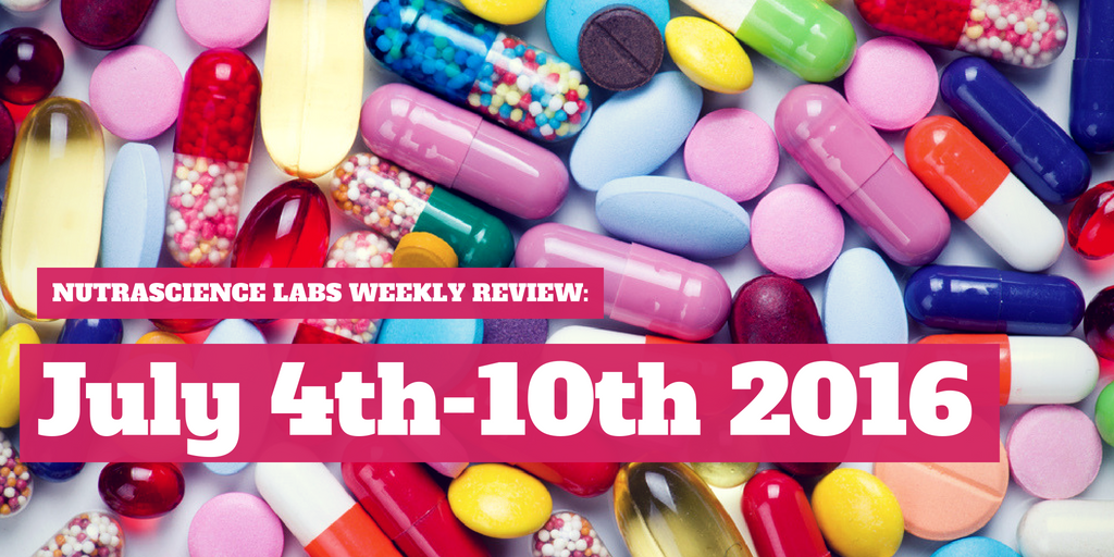 NutraScience Labs Weekly Review: July 4th-10th 2016