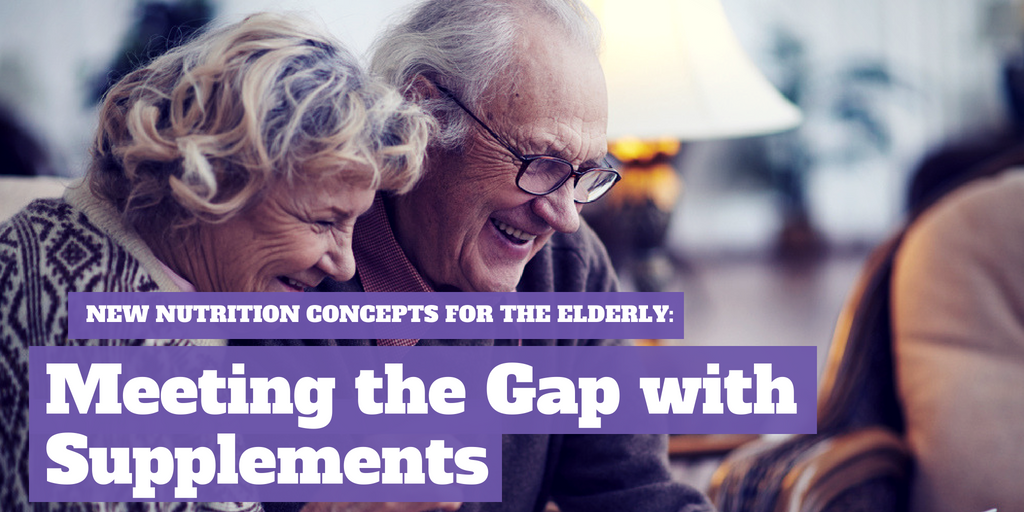 New Nutrition Concepts for the Elderly: Meeting the Gap with Supplements