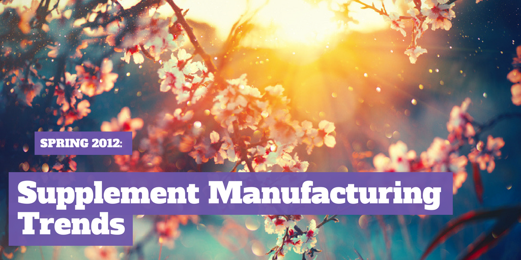 Spring 2012 Supplement Manufacturing Trends