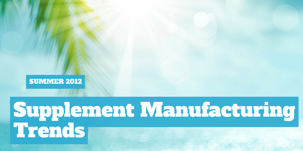 Summer 2012 Supplement Manufacturing Trends