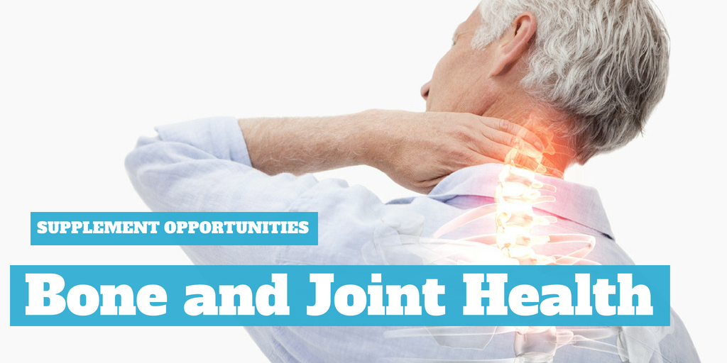 Supplement Opportunities: Bone and Joint Health