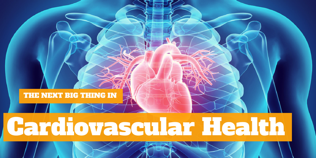 The Next Big Thing in Cardiovascular Health