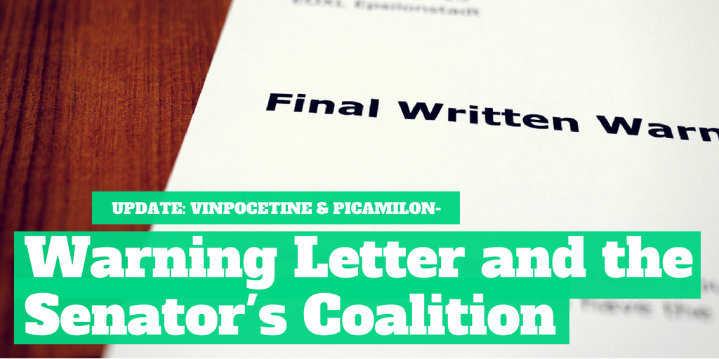 UPDATE: Vinpocetine & Picamilon - Warning Letters and the Senator's Coalition