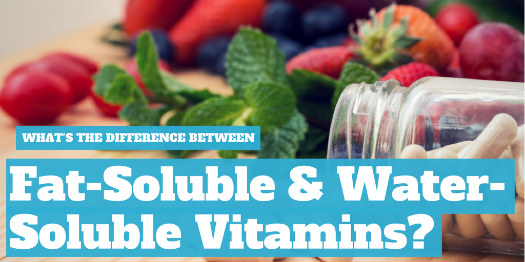 What's the difference between Fat-Soluble and Water-Soluble vitamins?