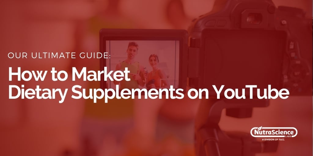How to Market Dietary Supplements on YouTube