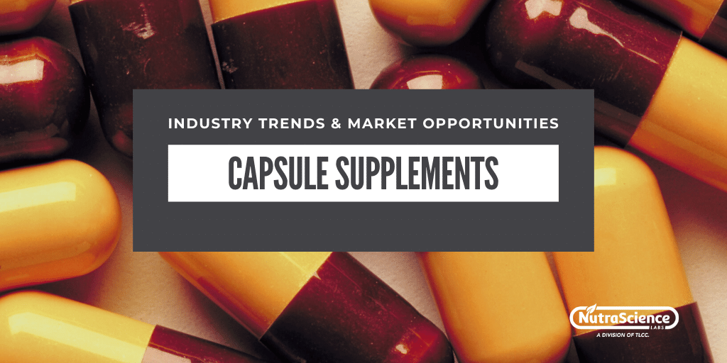 Capsule Supplements - Industry Trends and Market Opportunities
