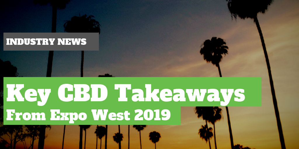 CBD Takeaways from Expo West 2019