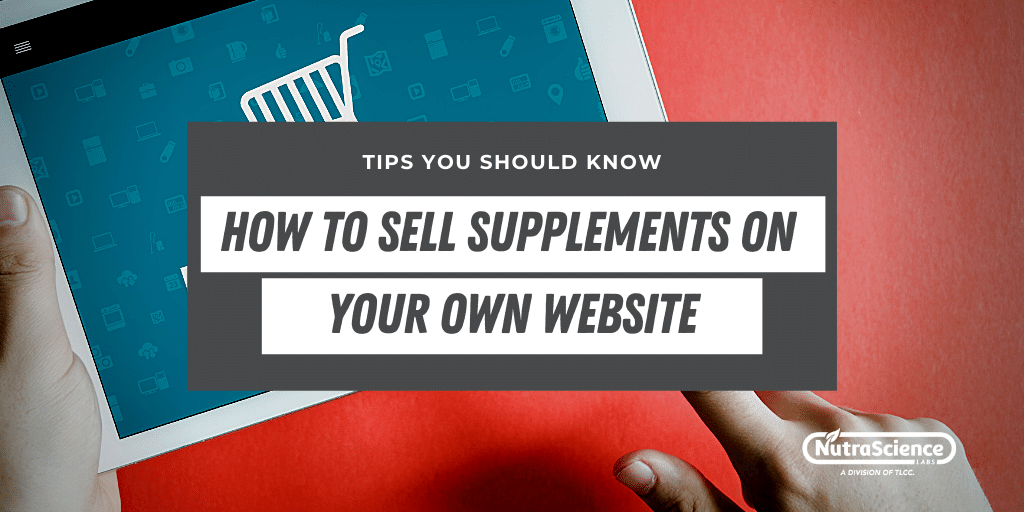 How to Sell Supplements On Your Own Website