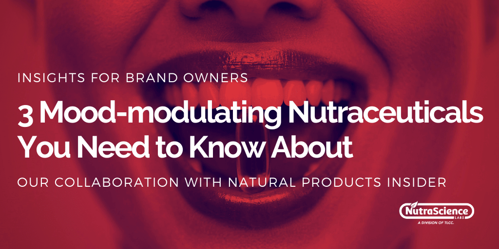 Mood-modulating Nutraceuticals - What You Need to Know