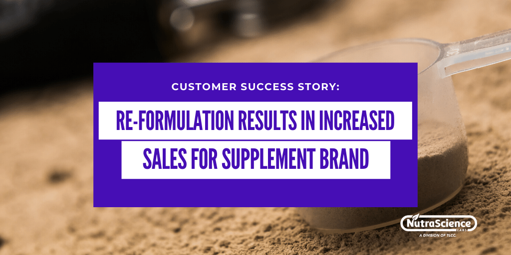 Re-formulation Results In Increased Sales for Supplement Brand