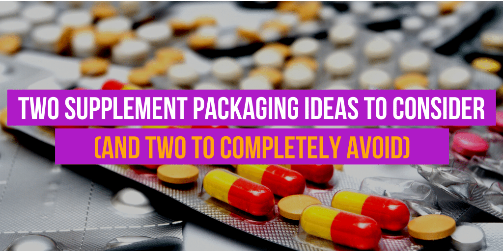 Two Supplement Packaging Ideas to Consider in 2020