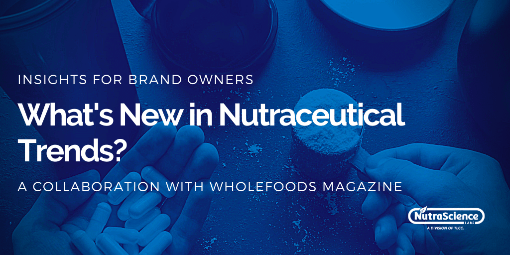 What's New in Nutraceutical Trends?