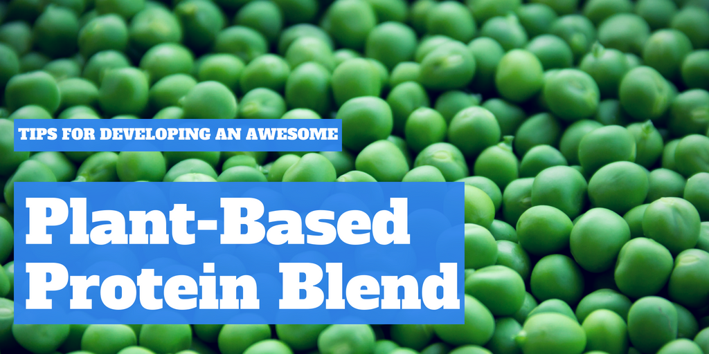 Tips for Developing an Awesome Plant-Based Protein Blend