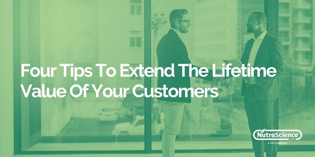 Four Tips on Extending the Lifetime Value of Your Customers