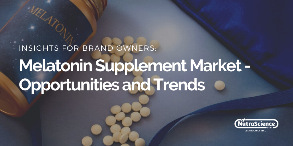 melatonin supplement market trends for brand owners
