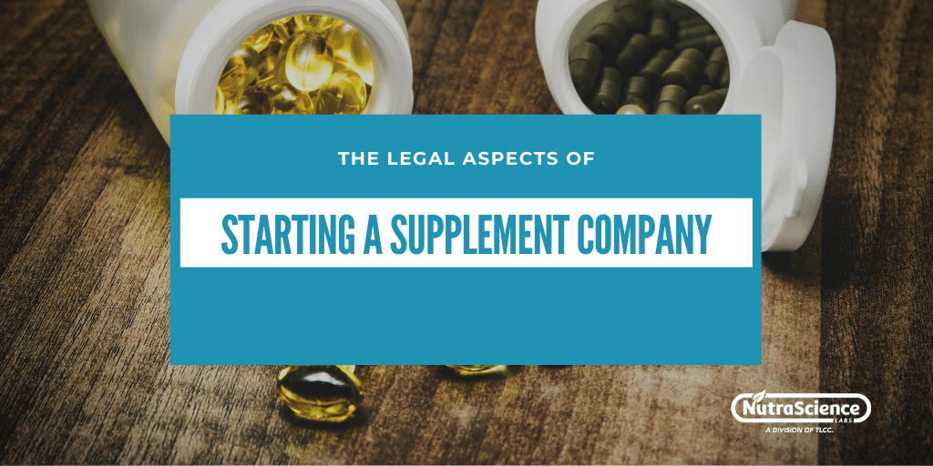 The Legal Aspects of Starting a Supplement Company