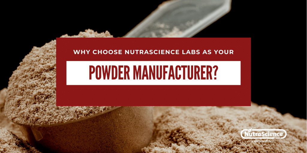 Why Choose NutraScience Labs as Your Powder Manufacturer